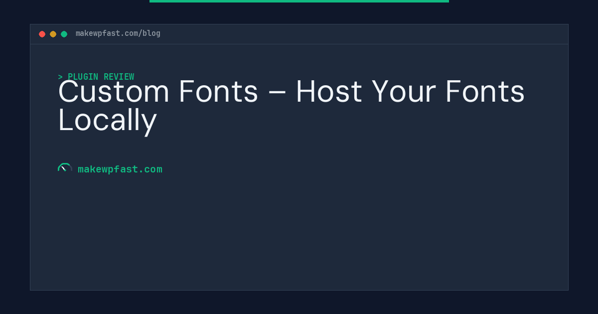 Custom Fonts – Host Your Fonts Locally - MakeWPFast
