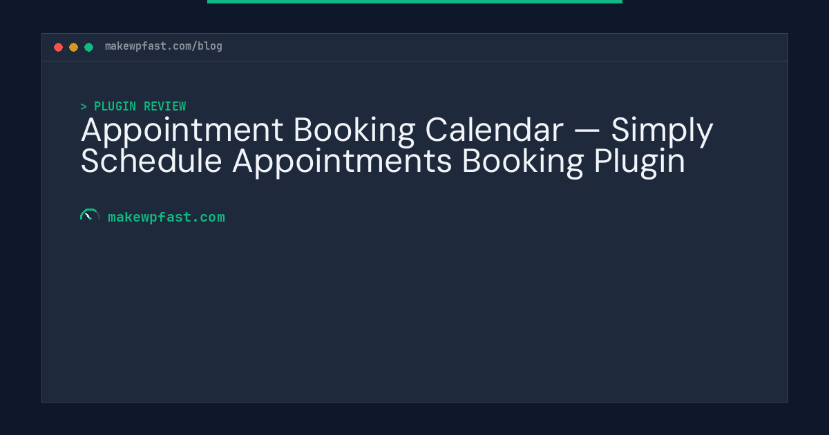 Appointment Booking Calendar — Simply Schedule Appointments Booking Plugin - MakeWPFast
