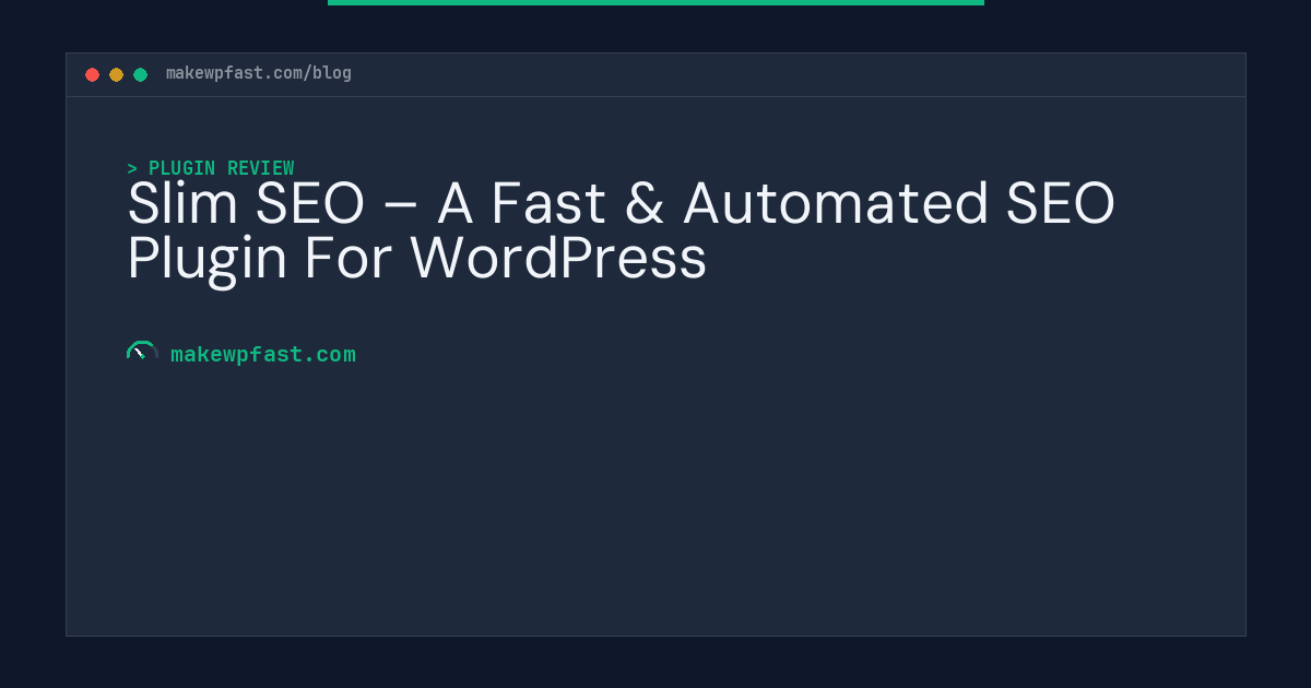 Slim SEO – A Fast & Automated SEO Plugin For WordPress - MakeWPFast