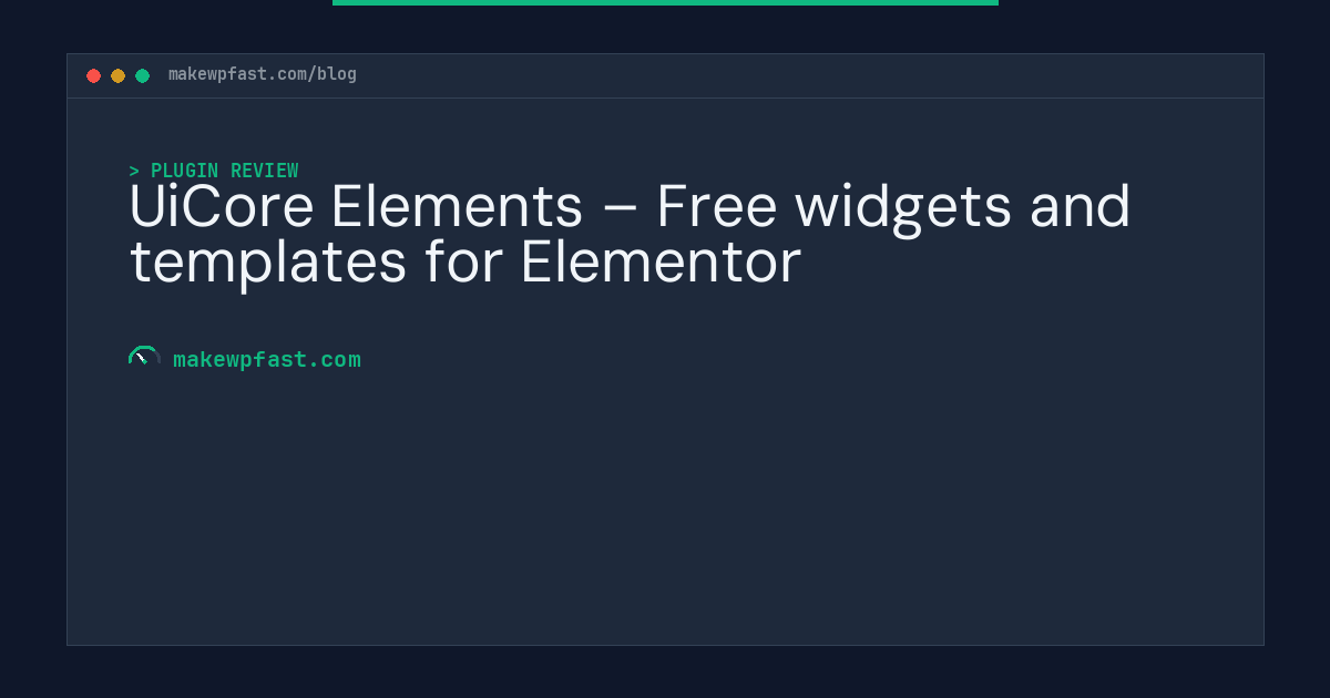 UiCore Elements – Free widgets and templates for Elementor - MakeWPFast