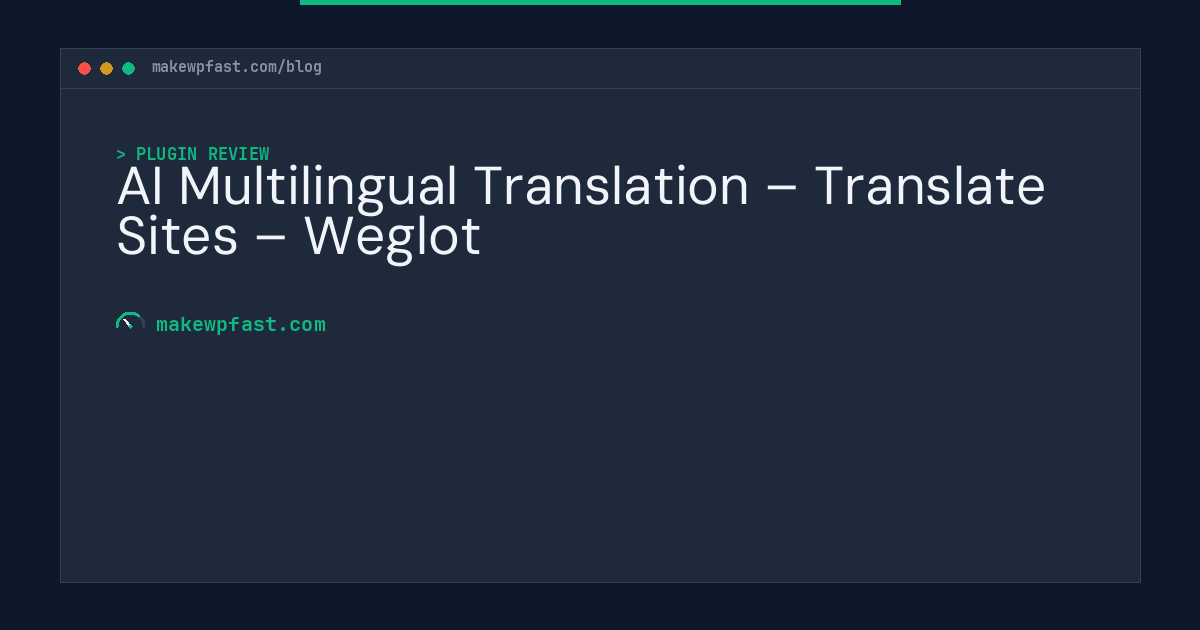 AI Multilingual Translation – Translate Sites – Weglot - MakeWPFast