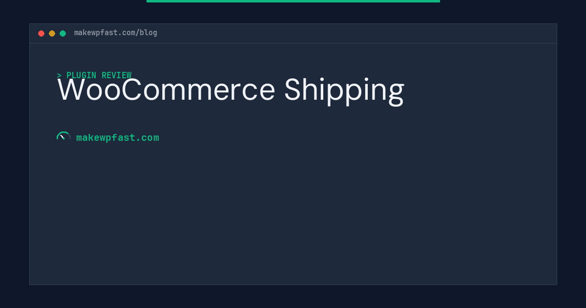 WooCommerce Shipping - MakeWPFast