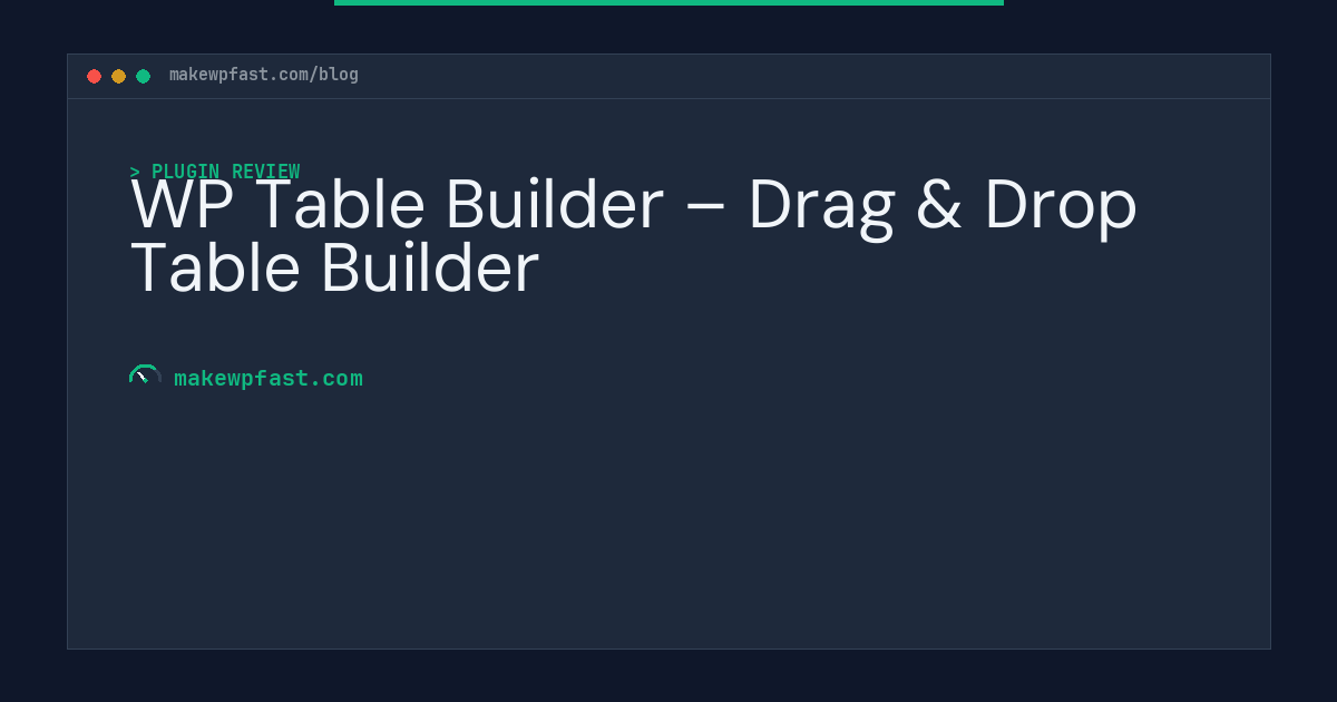 WP Table Builder – Drag & Drop Table Builder - MakeWPFast