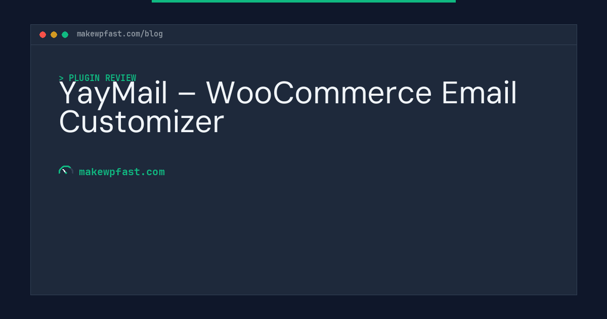 YayMail – WooCommerce Email Customizer - MakeWPFast