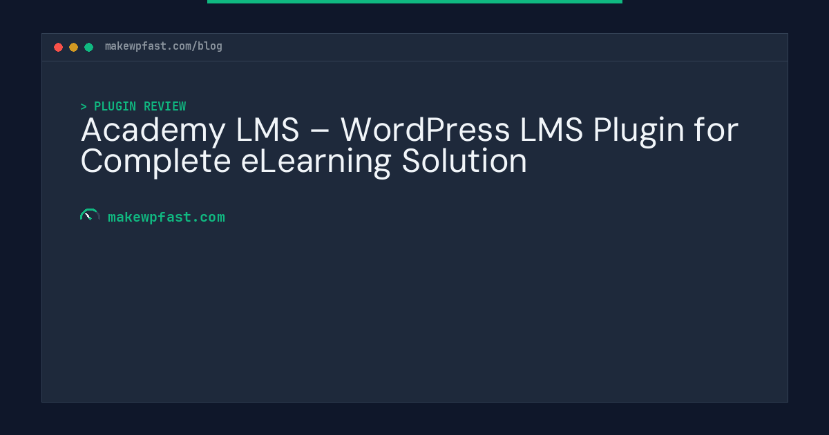 Academy LMS – WordPress LMS Plugin for Complete eLearning Solution - MakeWPFast