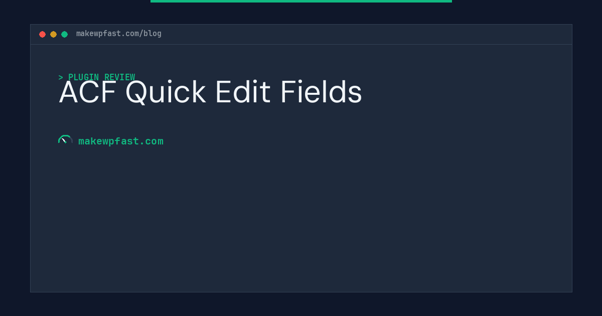 ACF Quick Edit Fields - MakeWPFast