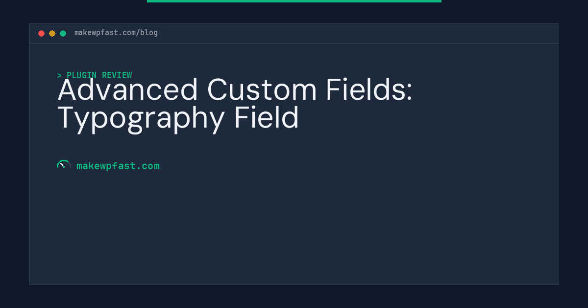 Advanced Custom Fields: Typography Field - MakeWPFast