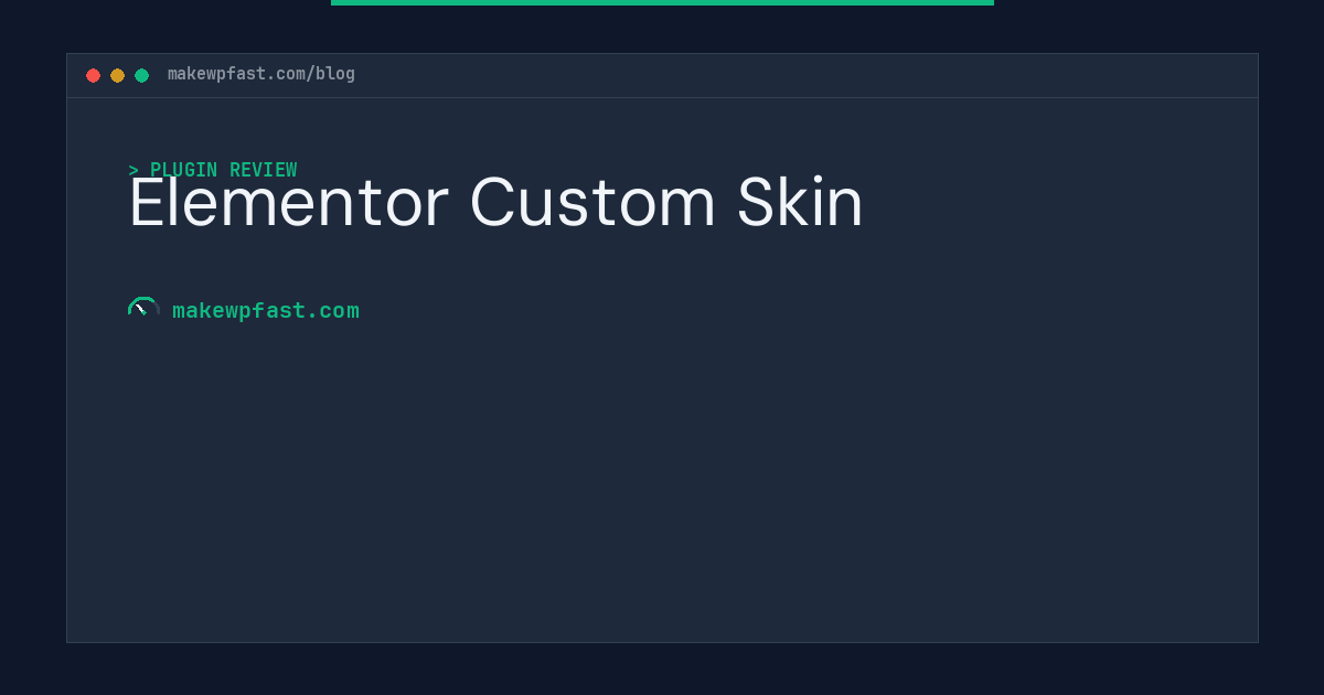 Elementor Custom Skin - MakeWPFast