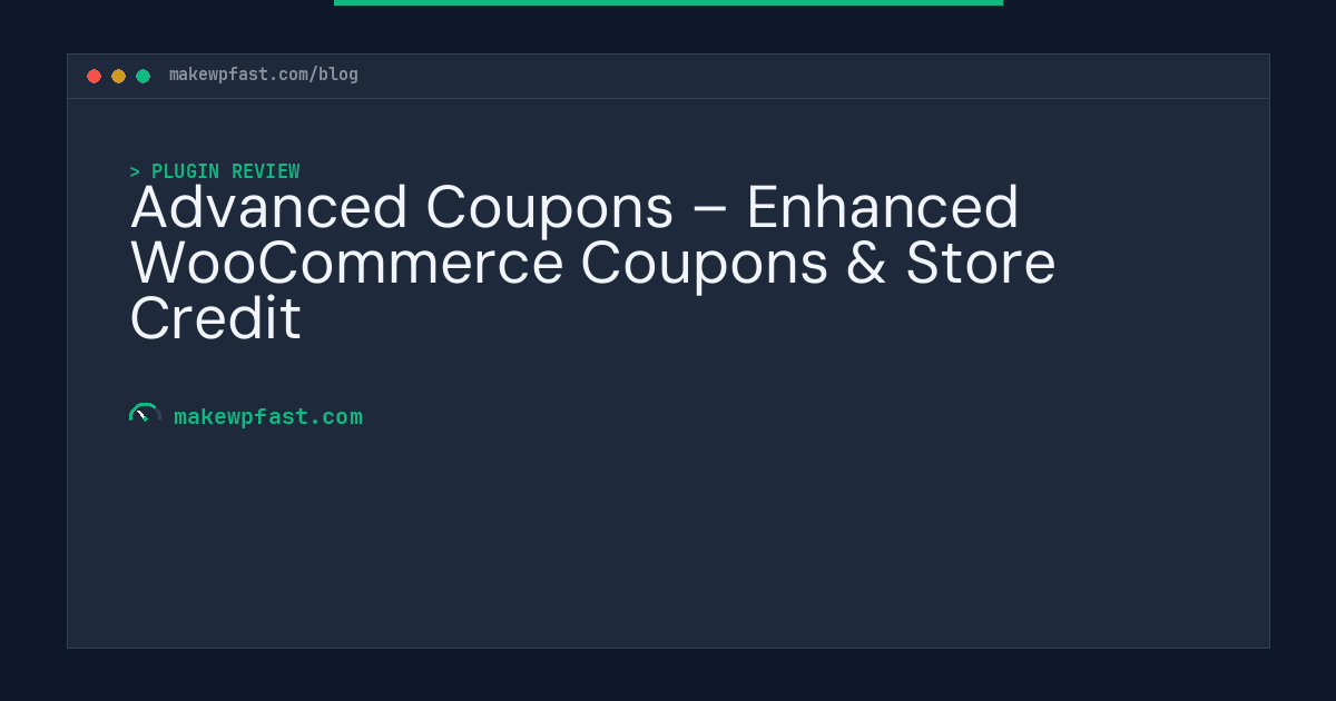 Advanced Coupons – Enhanced WooCommerce Coupons & Store Credit - MakeWPFast