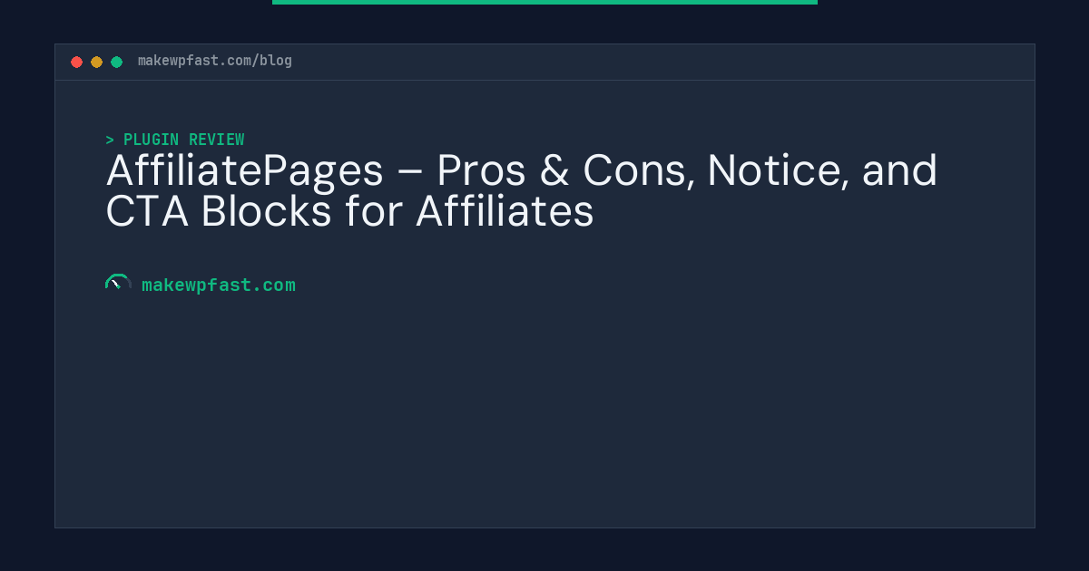 AffiliatePages – Pros & Cons, Notice, and CTA Blocks for Affiliates - MakeWPFast