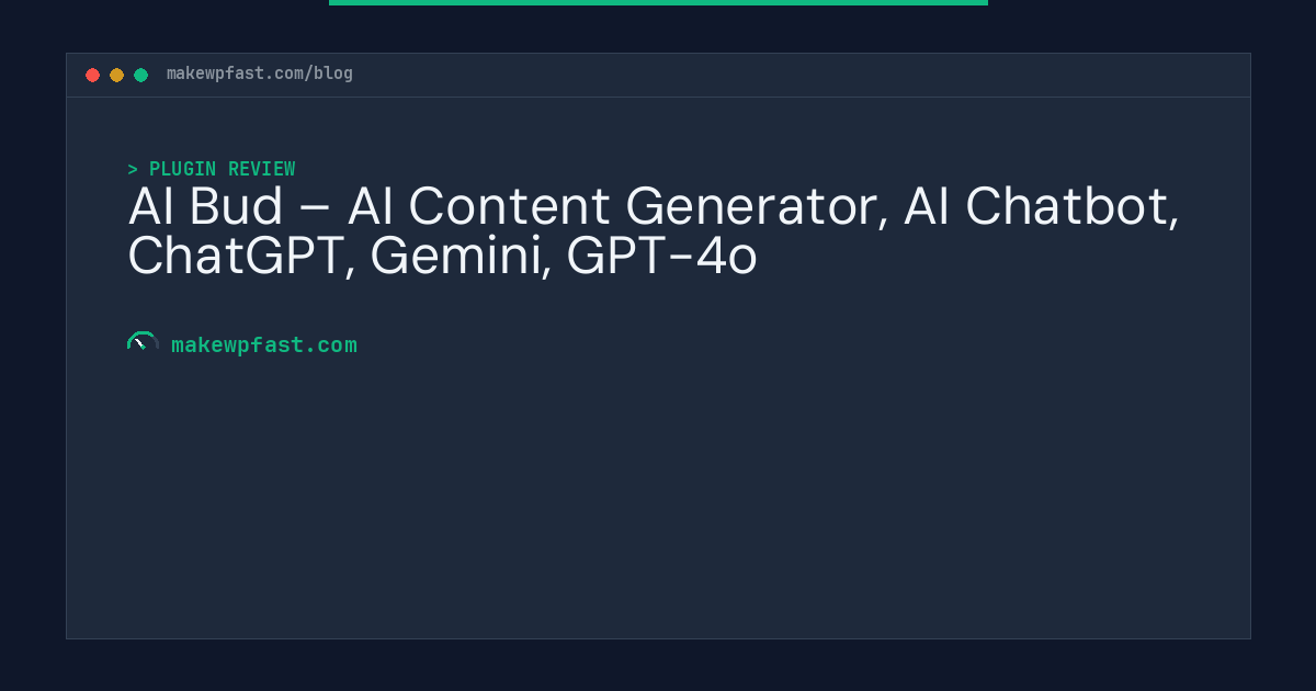 AI Bud – AI Content Generator, AI Chatbot, ChatGPT, Gemini, GPT-4o - MakeWPFast