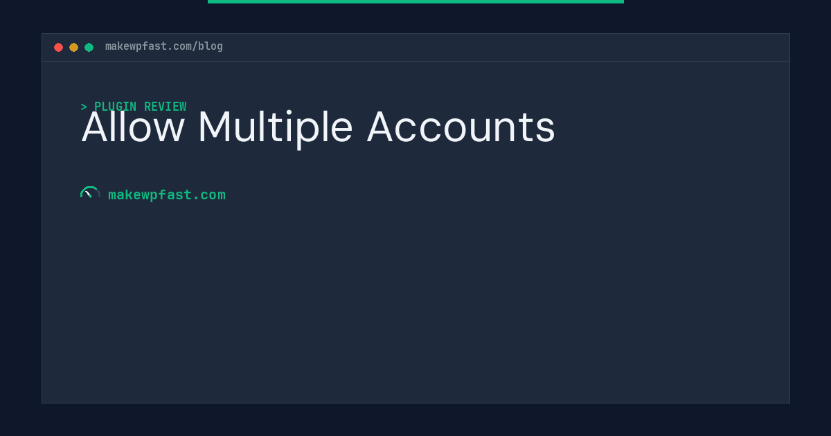 Allow Multiple Accounts - MakeWPFast