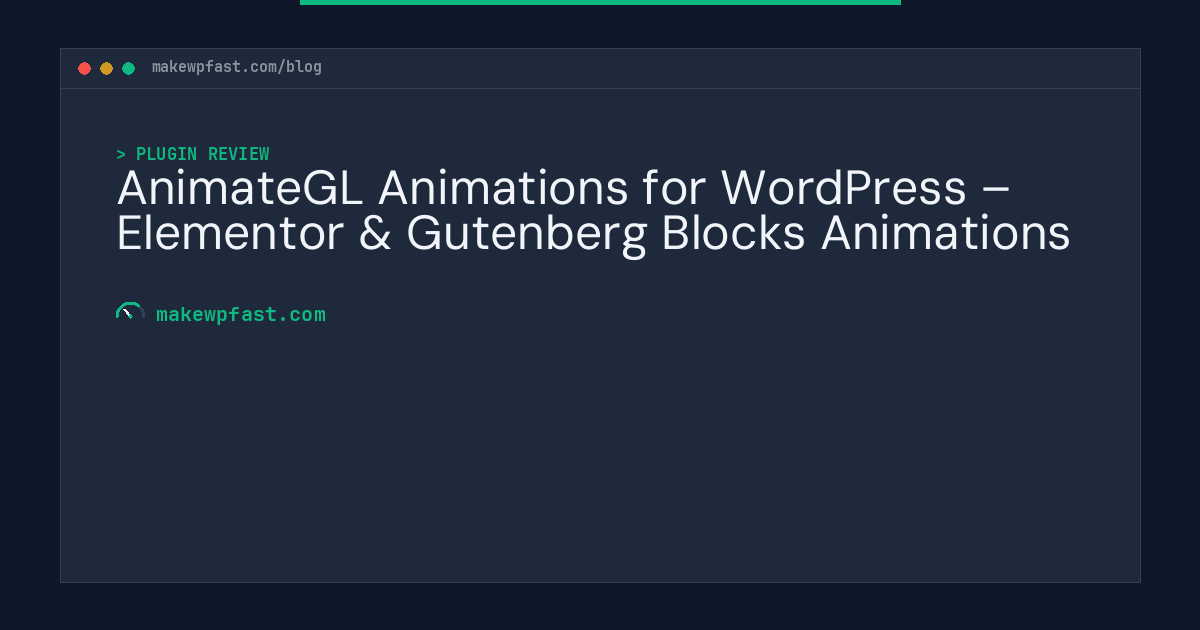 AnimateGL Animations for WordPress – Elementor & Gutenberg Blocks Animations - MakeWPFast