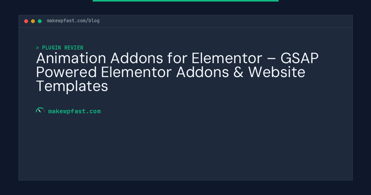 Animation Addons for Elementor – GSAP Powered Elementor Addons & Website Templates - MakeWPFast