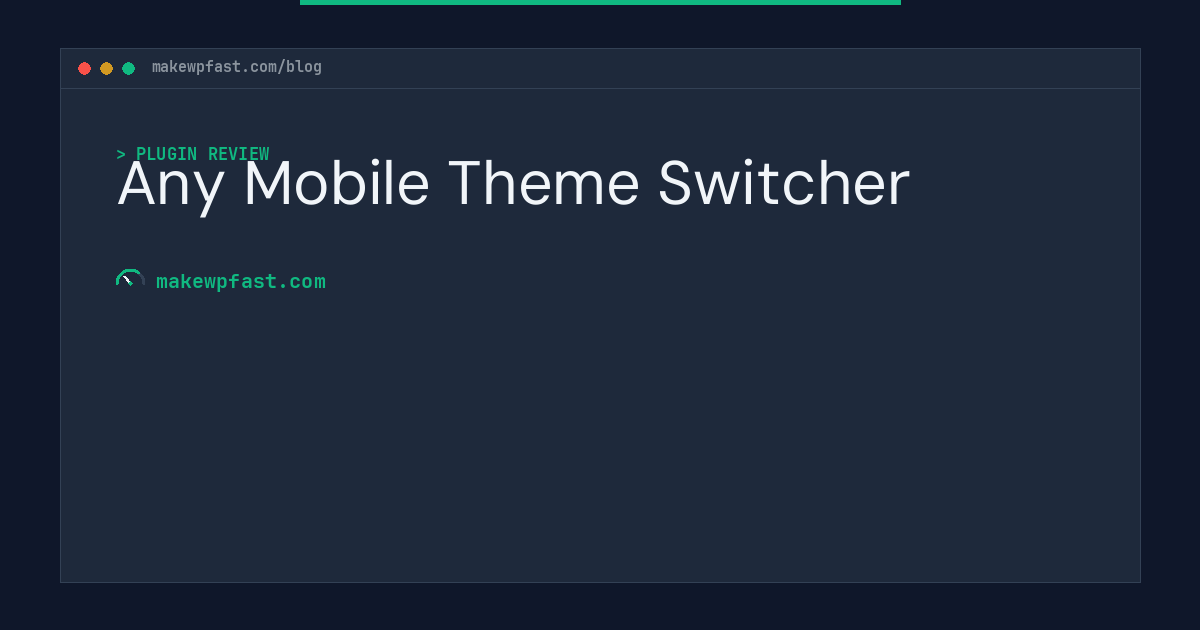 Any Mobile Theme Switcher - MakeWPFast