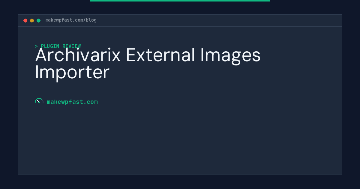 Archivarix External Images Importer - MakeWPFast