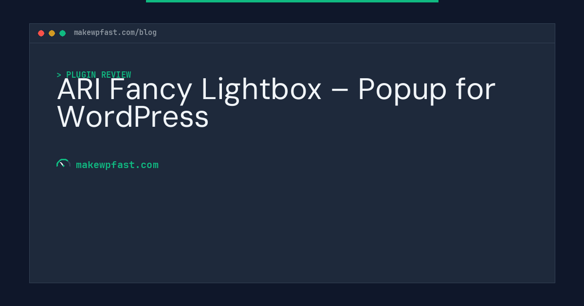 ARI Fancy Lightbox – Popup for WordPress - MakeWPFast