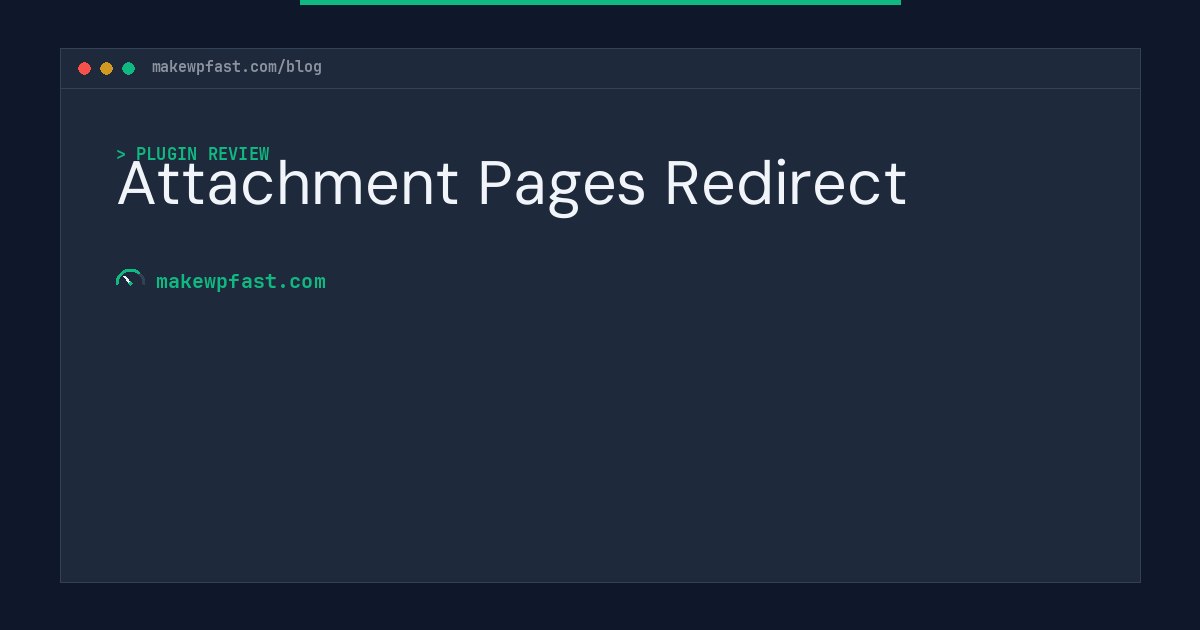 Attachment Pages Redirect - MakeWPFast