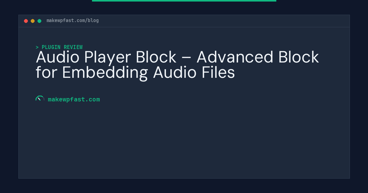 Audio Player Block – Advanced Block for Embedding Audio Files - MakeWPFast