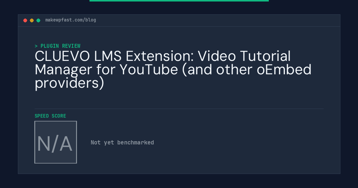 CLUEVO LMS Extension: Video Tutorial Manager for YouTube (and other oEmbed providers) - MakeWPFast