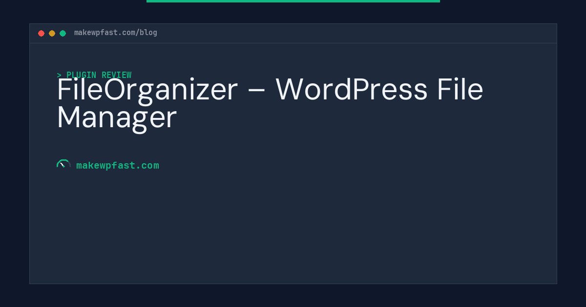 FileOrganizer – WordPress File Manager - MakeWPFast