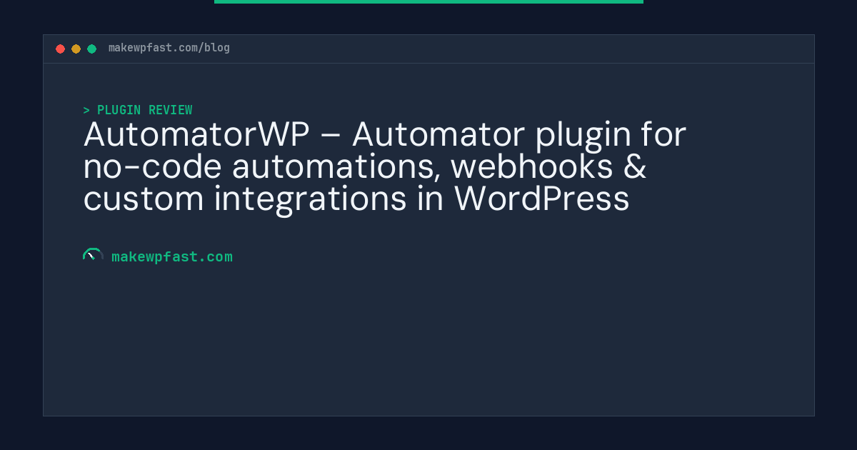 AutomatorWP – Automator plugin for no-code automations, webhooks & custom integrations in WordPress - MakeWPFast