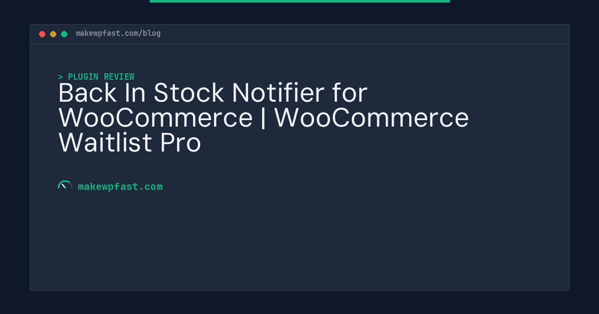 Back In Stock Notifier for WooCommerce | WooCommerce Waitlist Pro - MakeWPFast