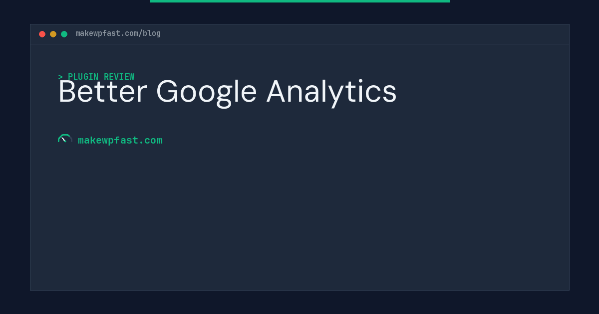 Better Google Analytics - MakeWPFast