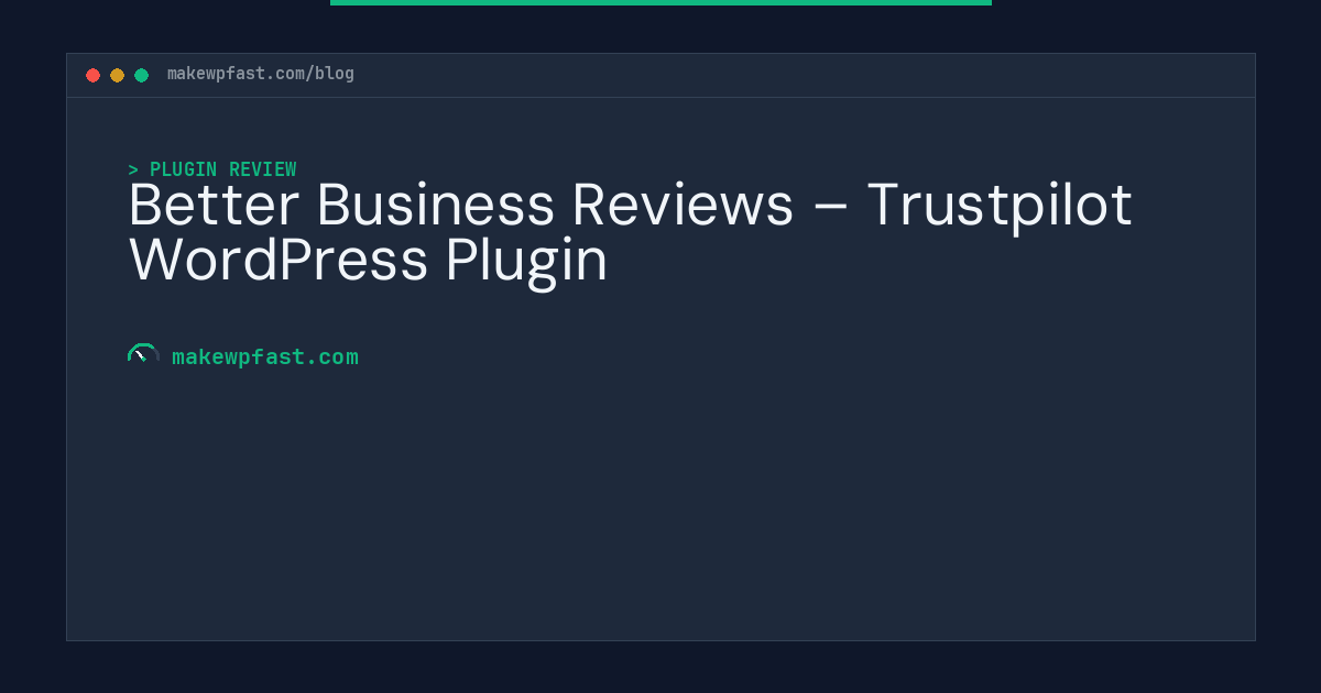 Better Business Reviews – Trustpilot WordPress Plugin - MakeWPFast
