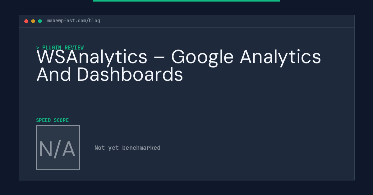 WSAnalytics – Google Analytics And Dashboards - MakeWPFast