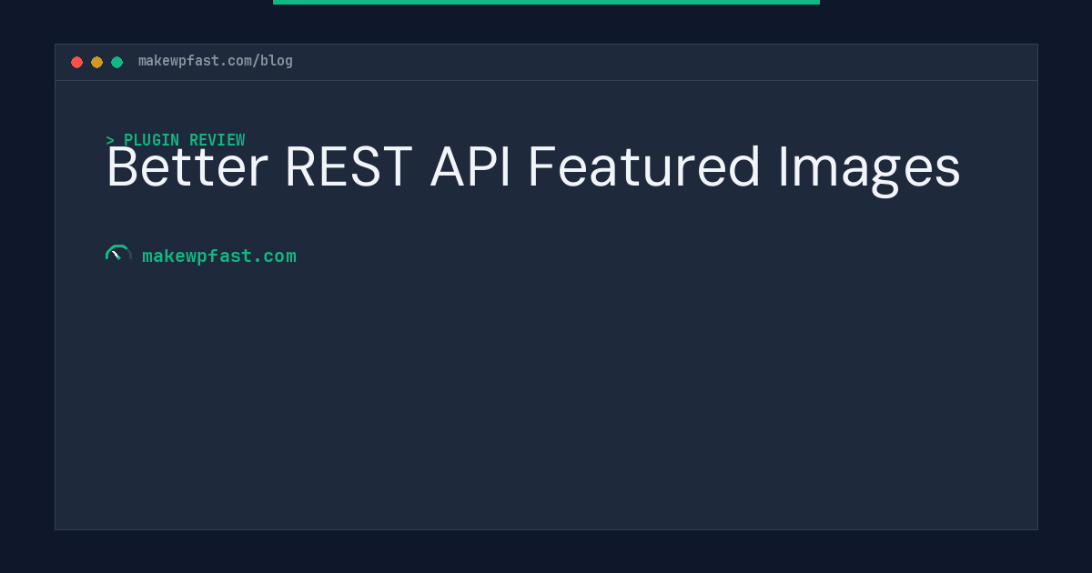Better REST API Featured Images - MakeWPFast