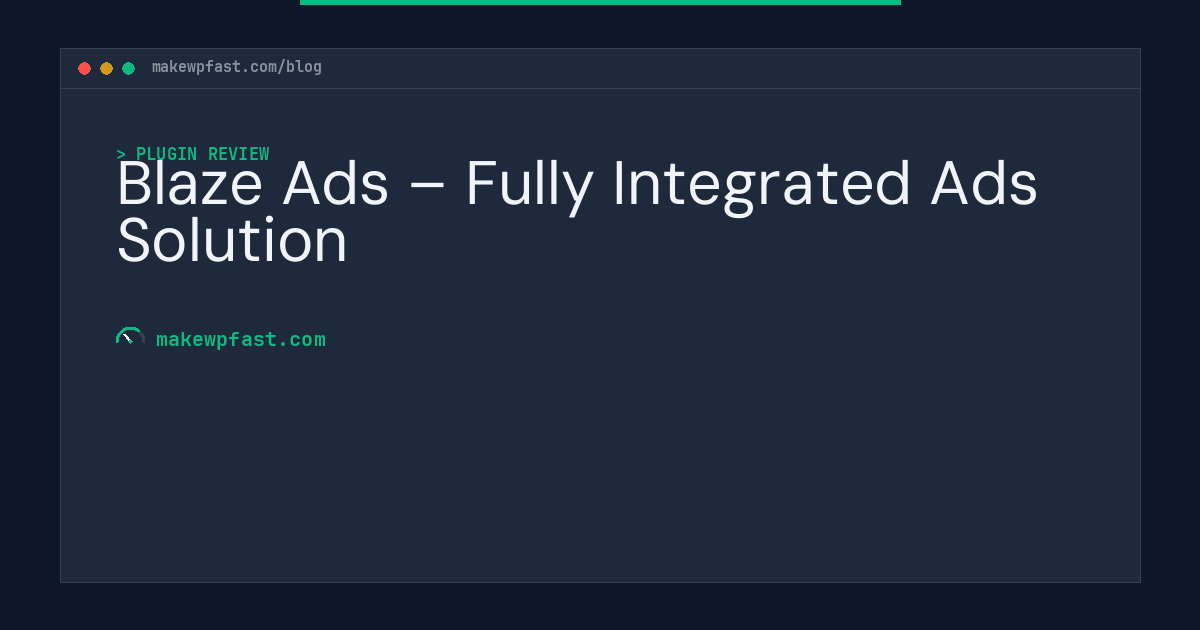 Blaze Ads – Fully Integrated Ads Solution - MakeWPFast