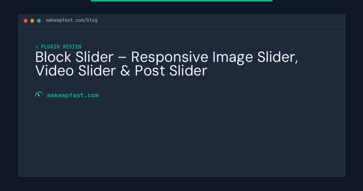Block Slider – Responsive Image Slider, Video Slider & Post Slider - MakeWPFast
