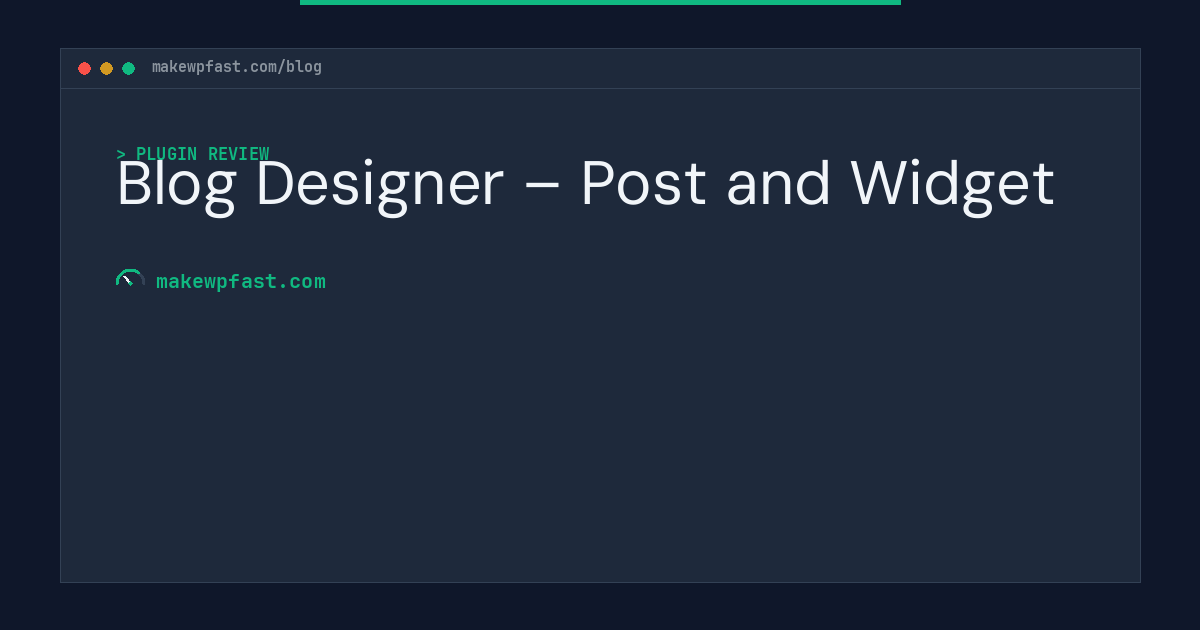 Blog Designer – Post and Widget - MakeWPFast