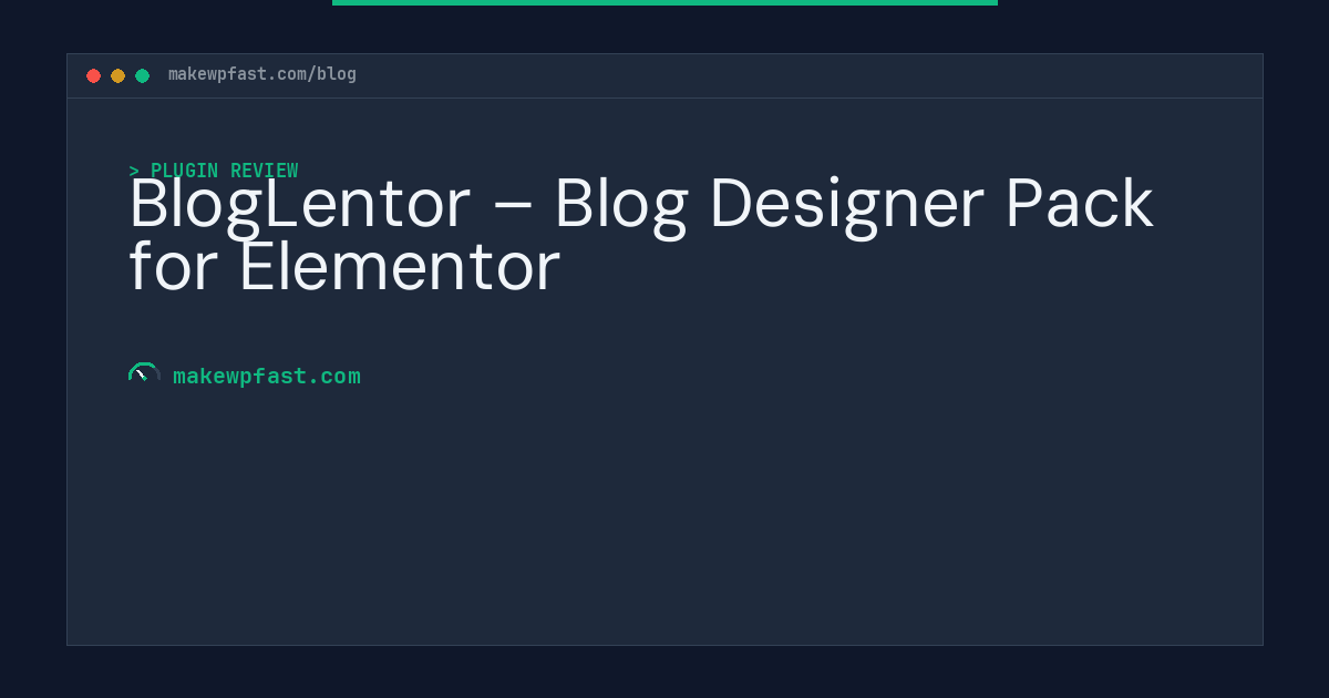 BlogLentor – Blog Designer Pack for Elementor - MakeWPFast