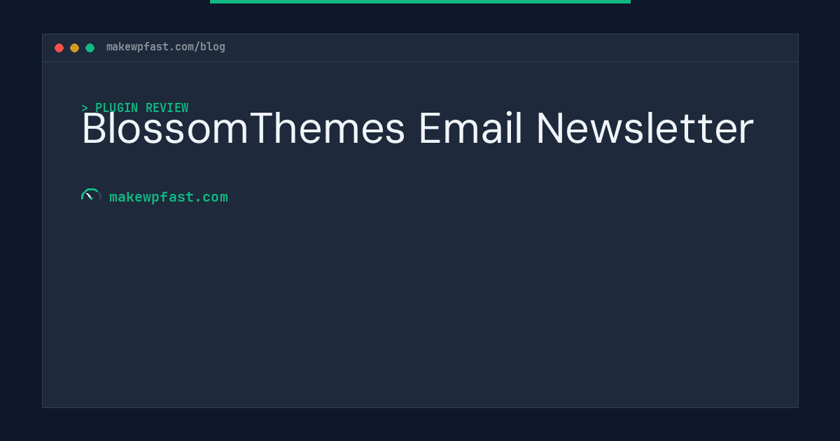 BlossomThemes Email Newsletter - MakeWPFast
