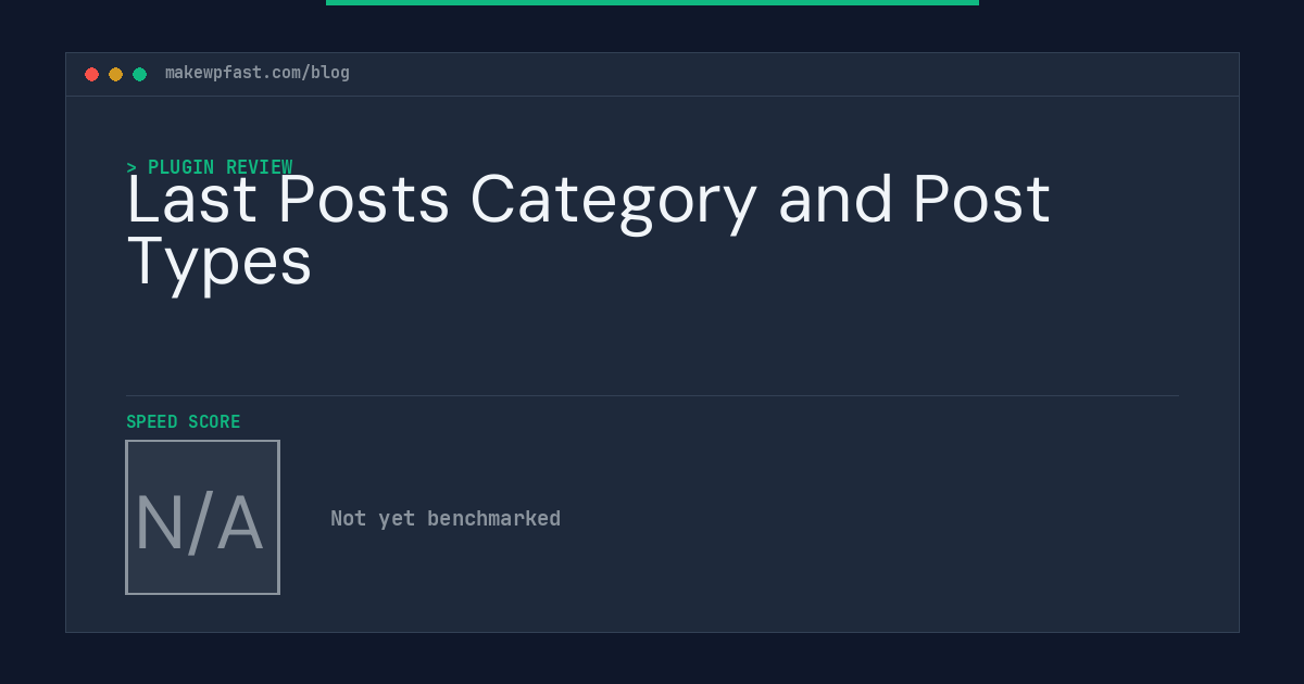 Last Posts Category and Post Types - MakeWPFast