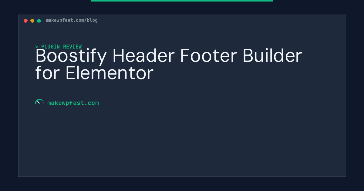 Boostify Header Footer Builder for Elementor - MakeWPFast