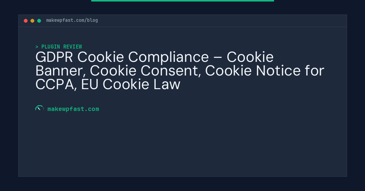 GDPR Cookie Compliance – Cookie Banner, Cookie Consent, Cookie Notice for CCPA, EU Cookie Law - MakeWPFast