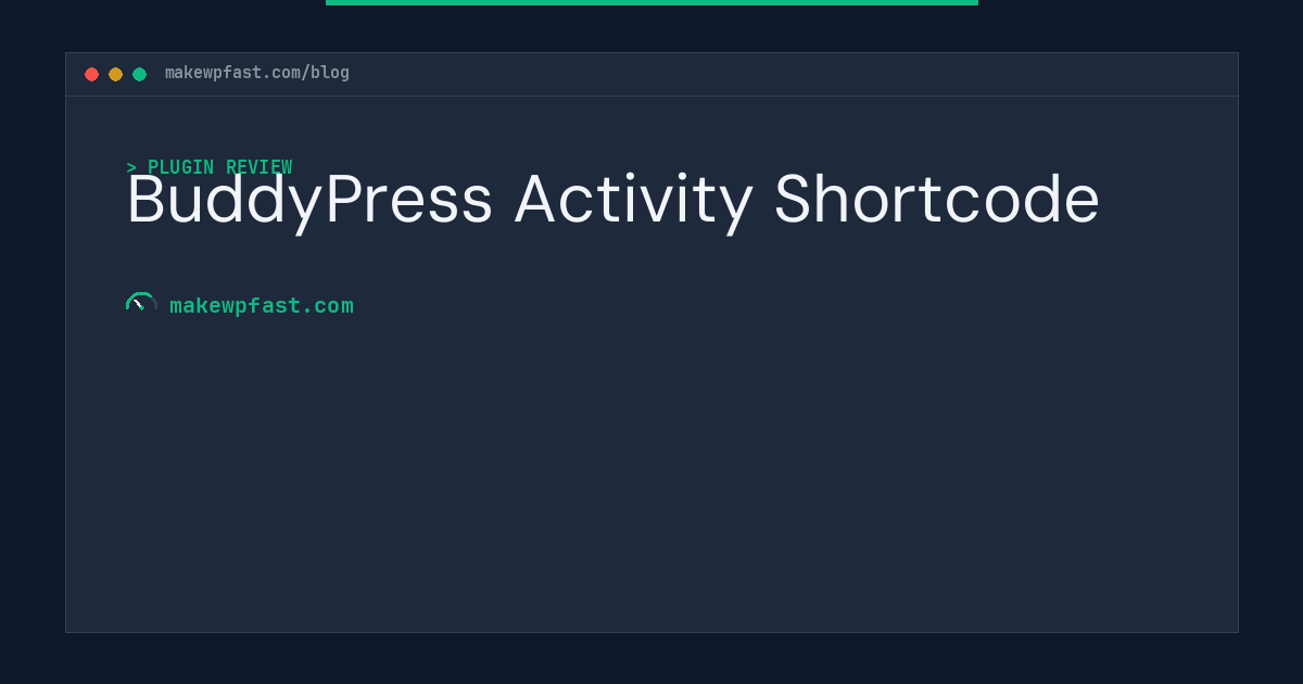 BuddyPress Activity Shortcode - MakeWPFast