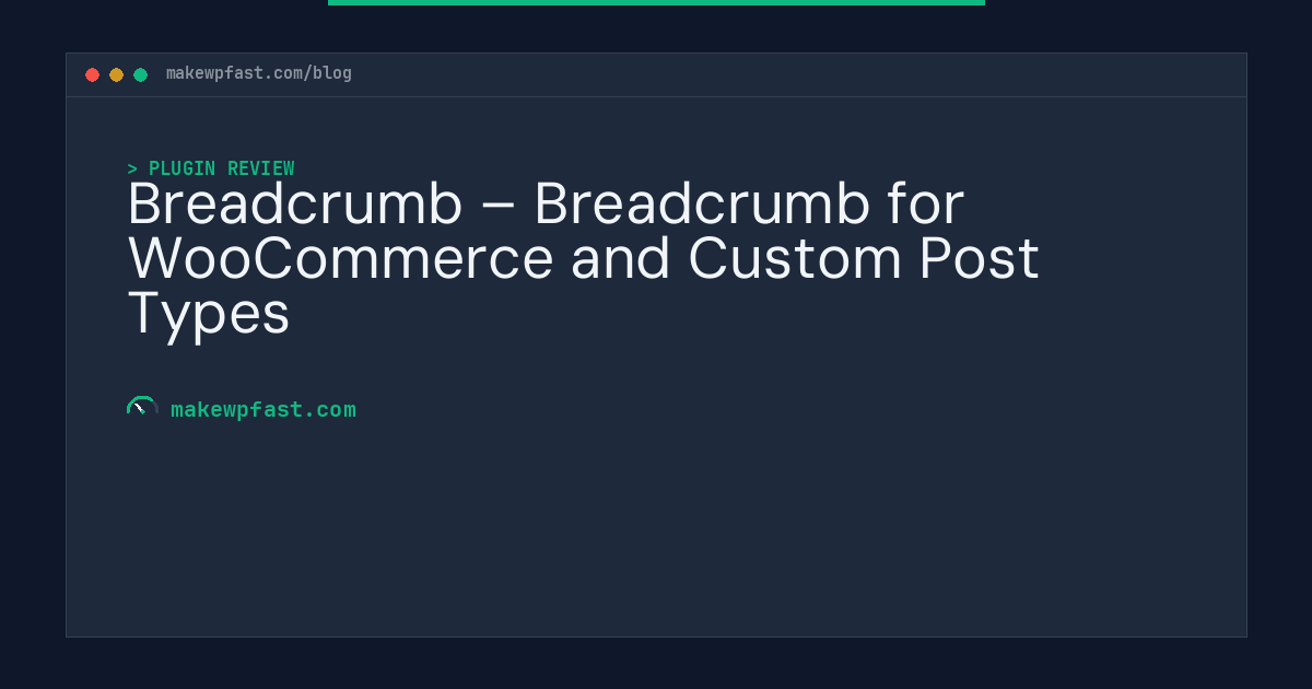 Breadcrumb – Breadcrumb for WooCommerce and Custom Post Types - MakeWPFast