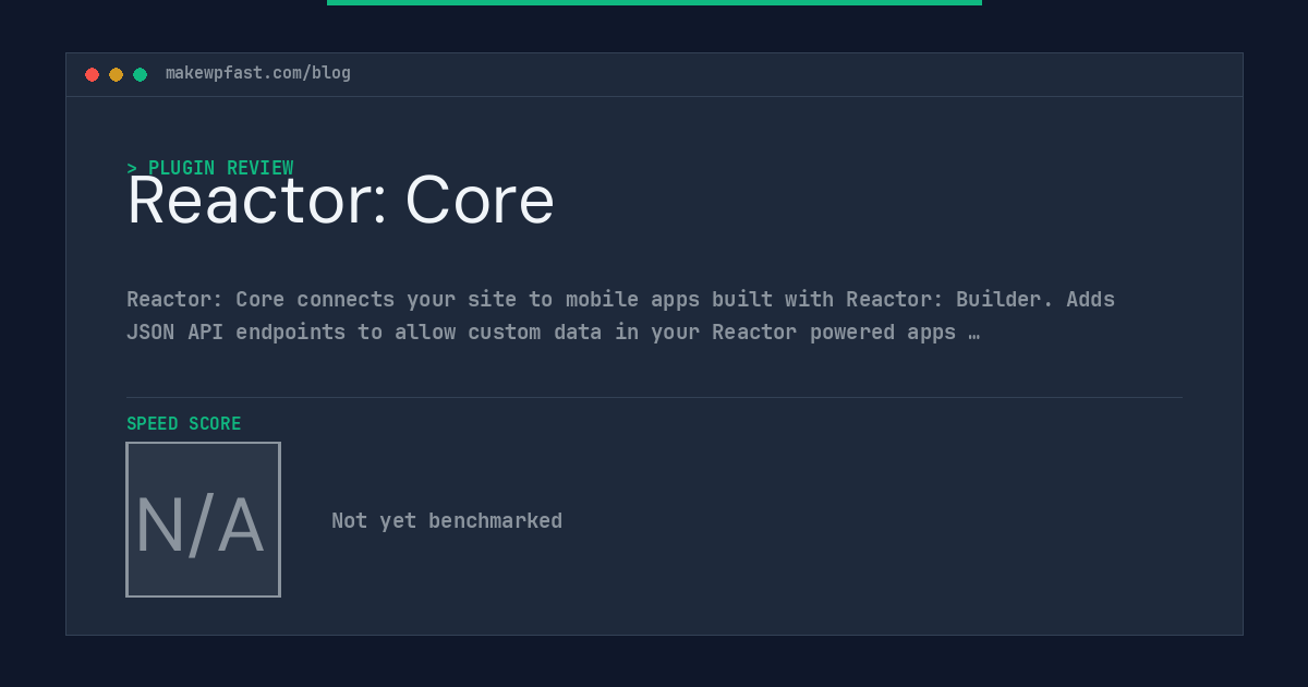 Reactor: Core - MakeWPFast