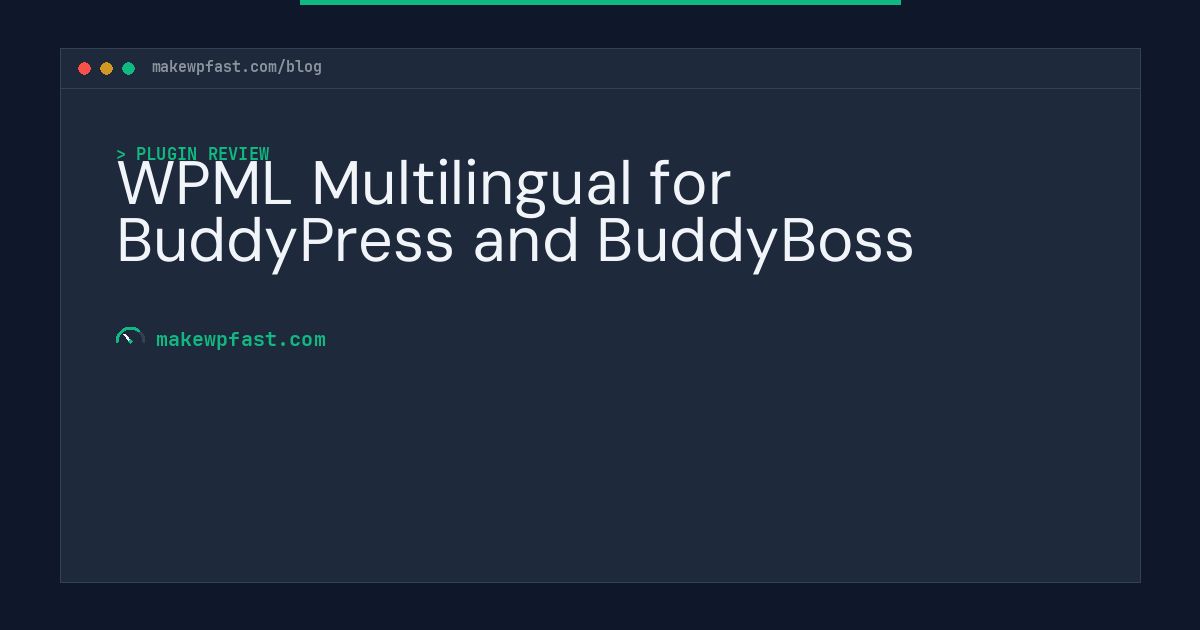 WPML Multilingual for BuddyPress and BuddyBoss - MakeWPFast