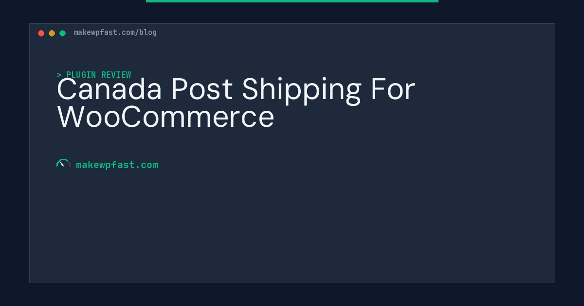 Canada Post Shipping For WooCommerce - MakeWPFast