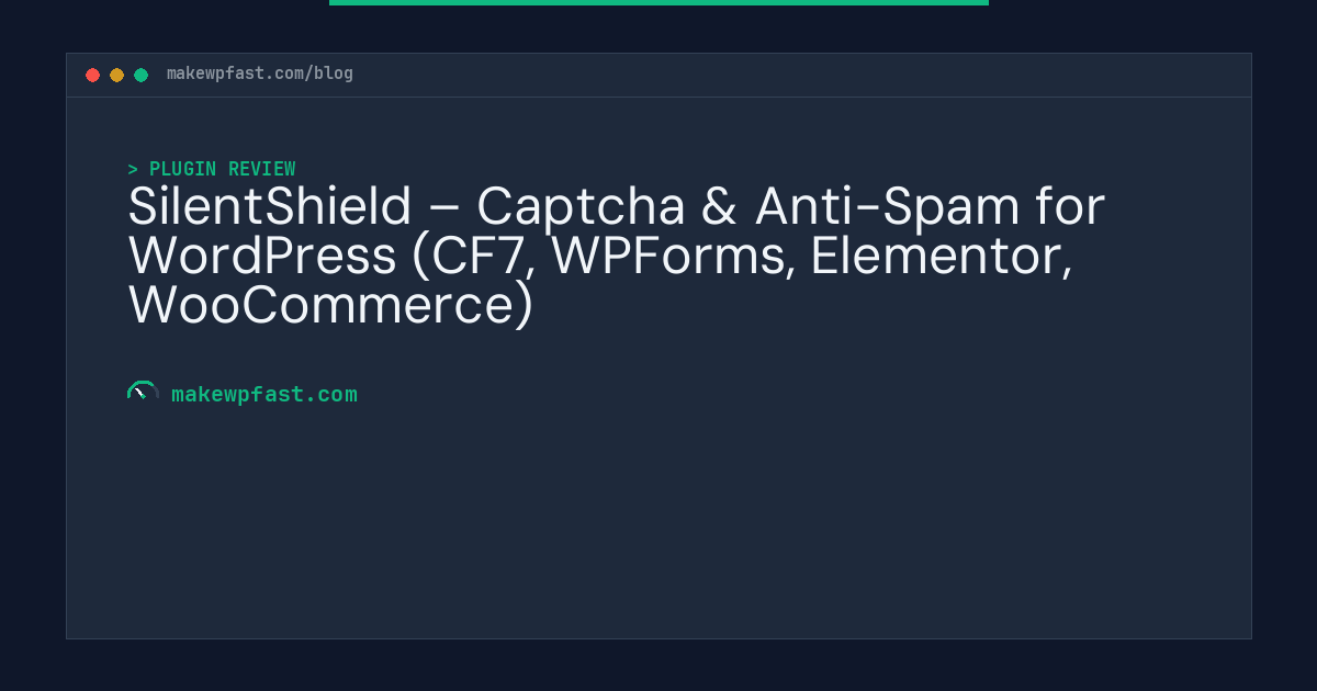 SilentShield – Captcha & Anti-Spam for WordPress (CF7, WPForms, Elementor, WooCommerce) - MakeWPFast