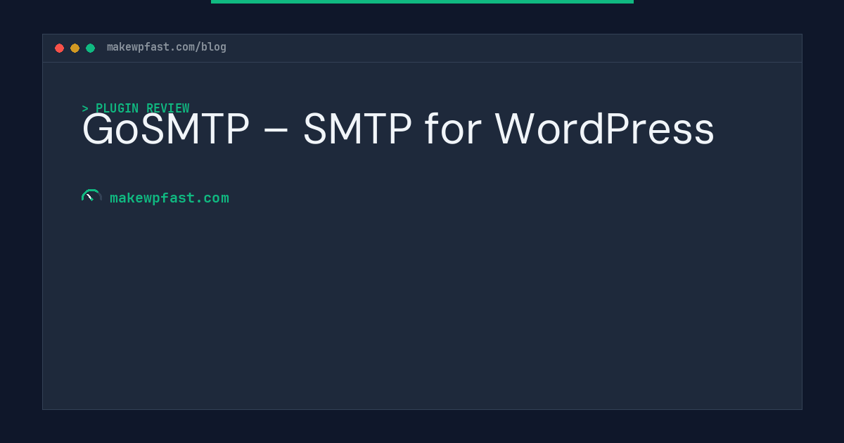 GoSMTP – SMTP for WordPress - MakeWPFast