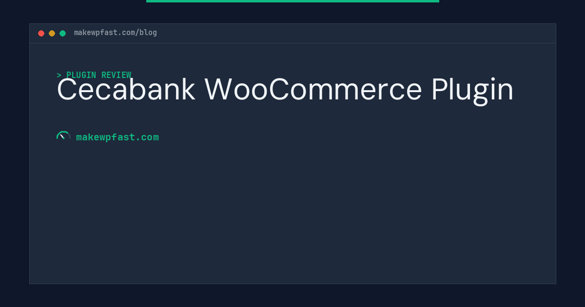 Cecabank WooCommerce Plugin - MakeWPFast
