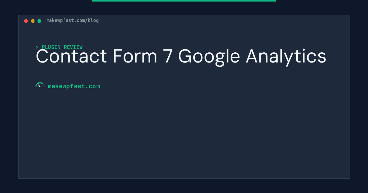 Contact Form 7 Google Analytics - MakeWPFast