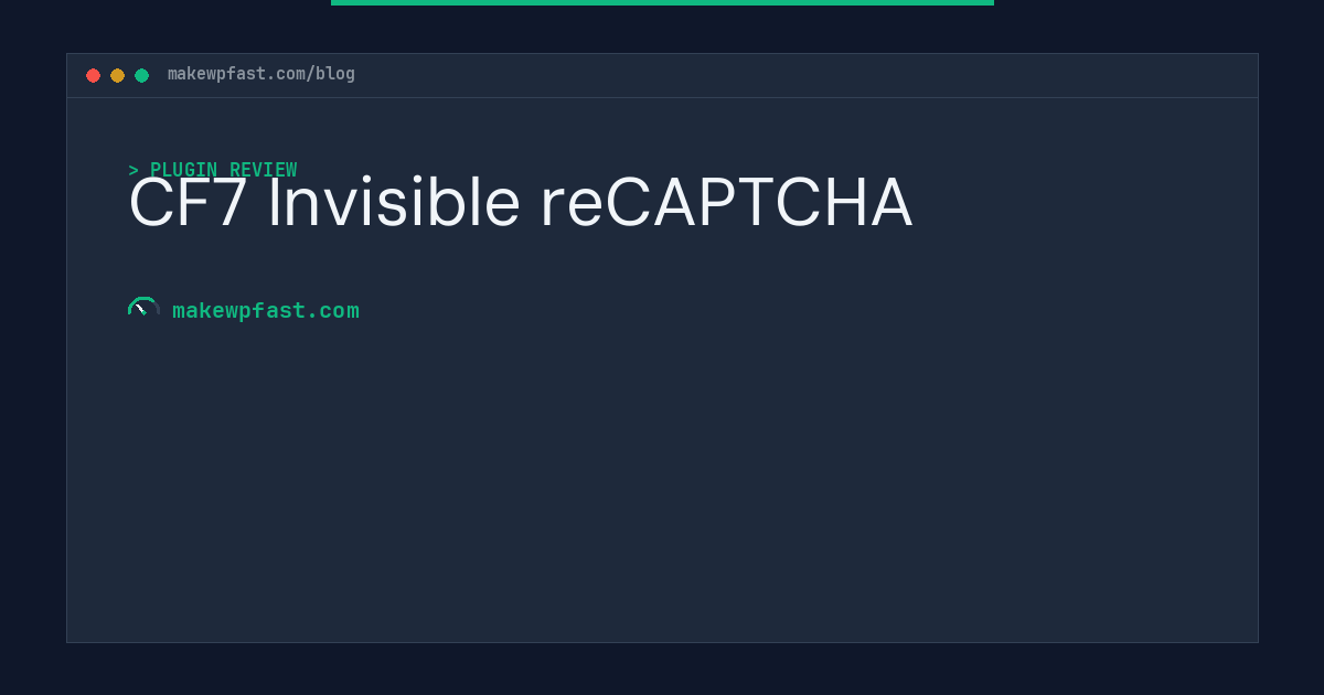 CF7 Invisible reCAPTCHA - MakeWPFast