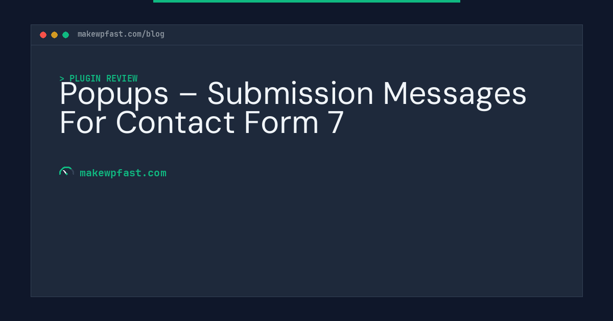 Popups – Submission Messages For Contact Form 7 - MakeWPFast